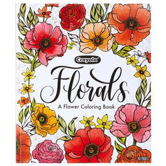 Crayola Flower Coloring Book Florals, 40 Adult Coloring Pages, Arts and Crafts, Screen Free Mindfulness Activity, Gifts for Teachers and Kids